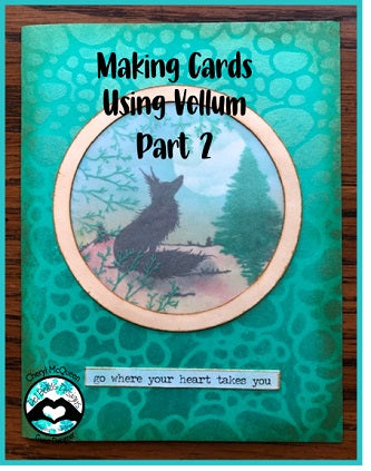 "Making Cards with Vellum" Part 2 Video Tutorial