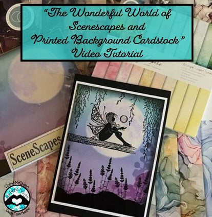 "Wonderful World of Scenescapes and Printed Background Cardstock" Video Tutorial