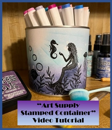 "Art Supply Stamped Container" Video Tutorial