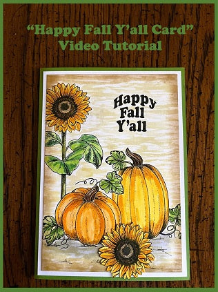 "Happy Fall Y'all Card" Video Tutorial
