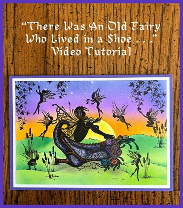 "There Was An Old Fairy Who Lived in a Shoe . . ." Video Tutorial